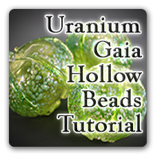 Uranium Gaia Hollow Beads Tutorial - Digital Download
